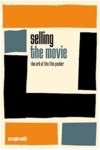 Selling the Movie The Art of the Film Poster